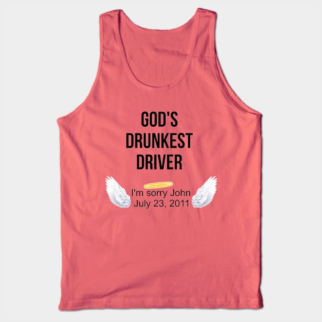 God's Drunkest Driver Tank Top by SirDrinksALot